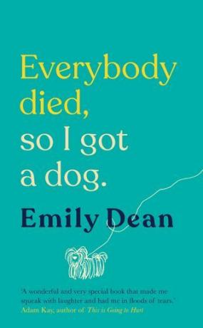 एमिली डीन संस्मरण: हर कोई मर गया इसलिए मुझे एक कुत्ता मिला